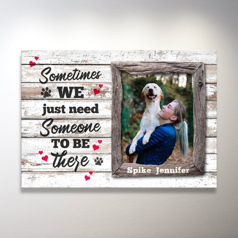 Someone To Be There Dog Premium Canvas