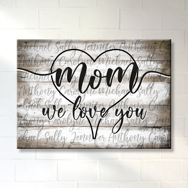 Mom We Love You Premium Canvas