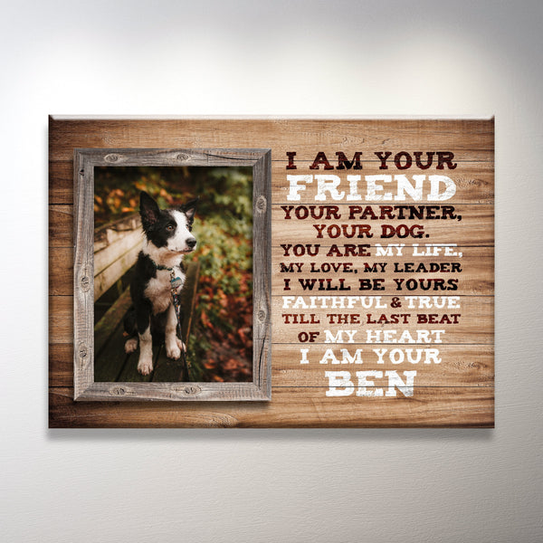 I Am Your Friend Pet Premium Canvas