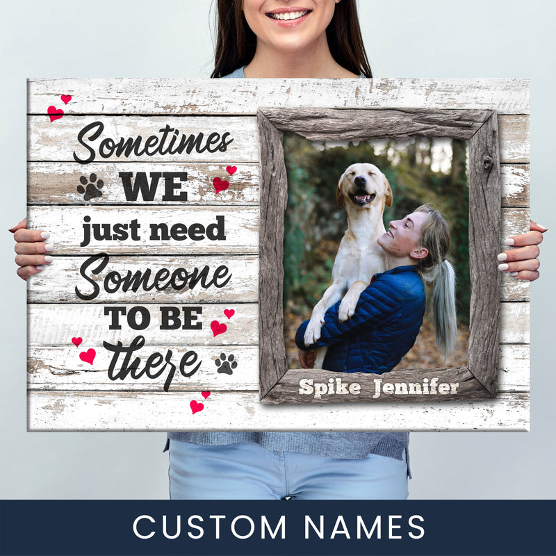 Someone To Be There Dog Premium Canvas