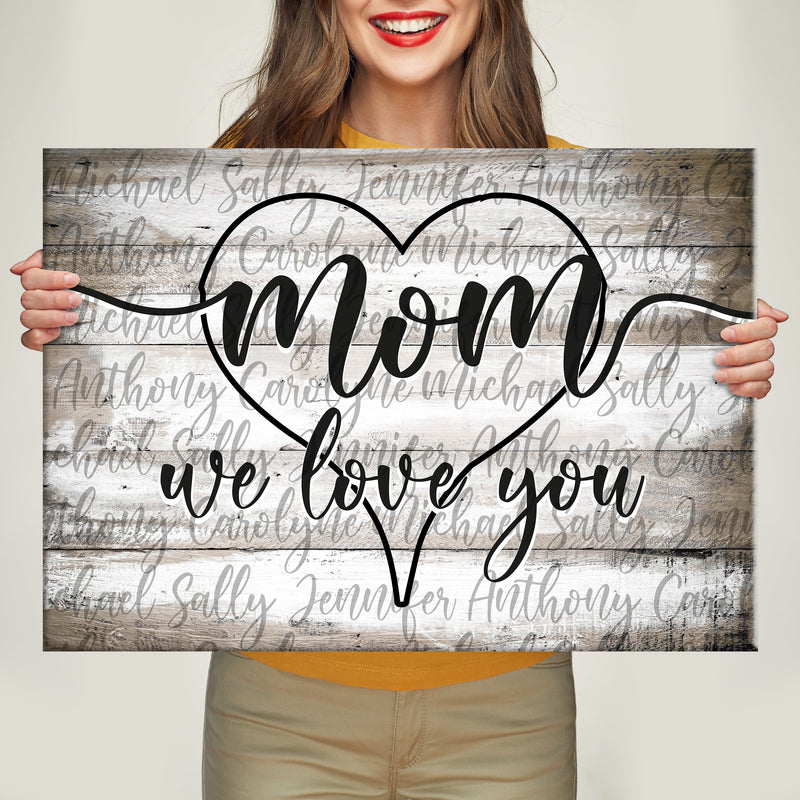 Mom We Love You Premium Canvas