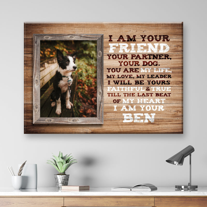 I Am Your Friend Pet Premium Canvas