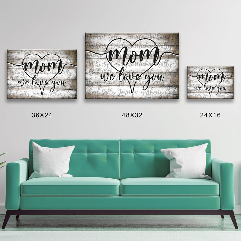 Mom We Love You Premium Canvas