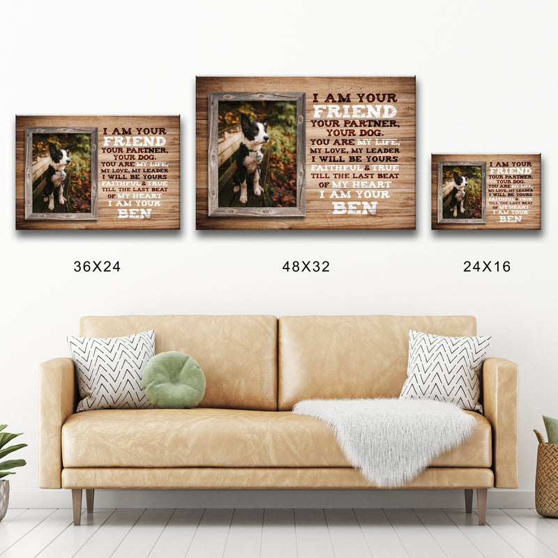 I Am Your Friend Pet Premium Canvas