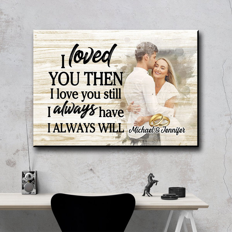 Loved You Then Custom Photo Premium Canvas