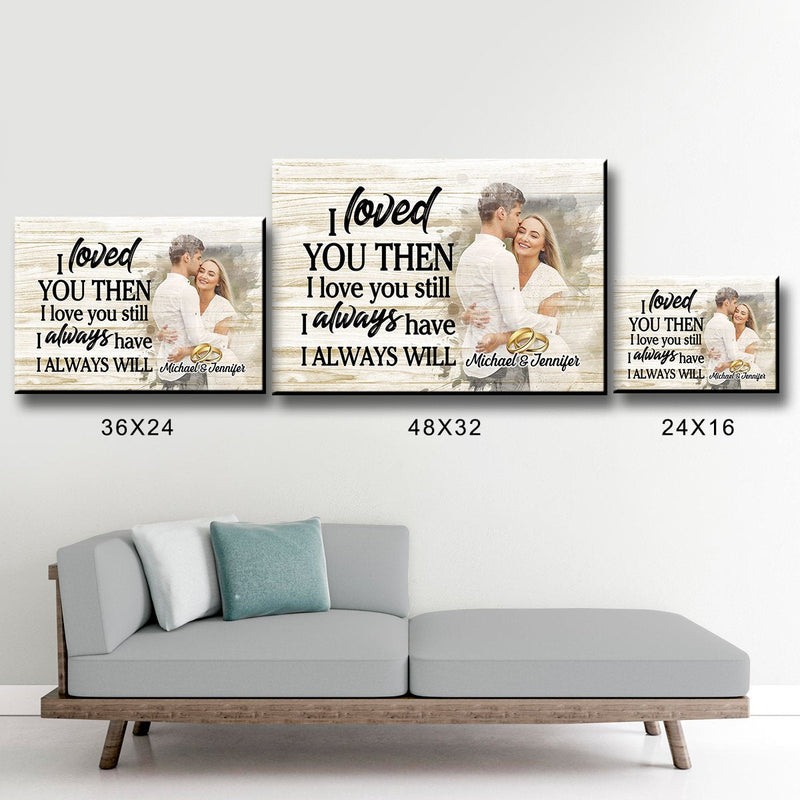 Loved You Then Custom Photo Premium Canvas