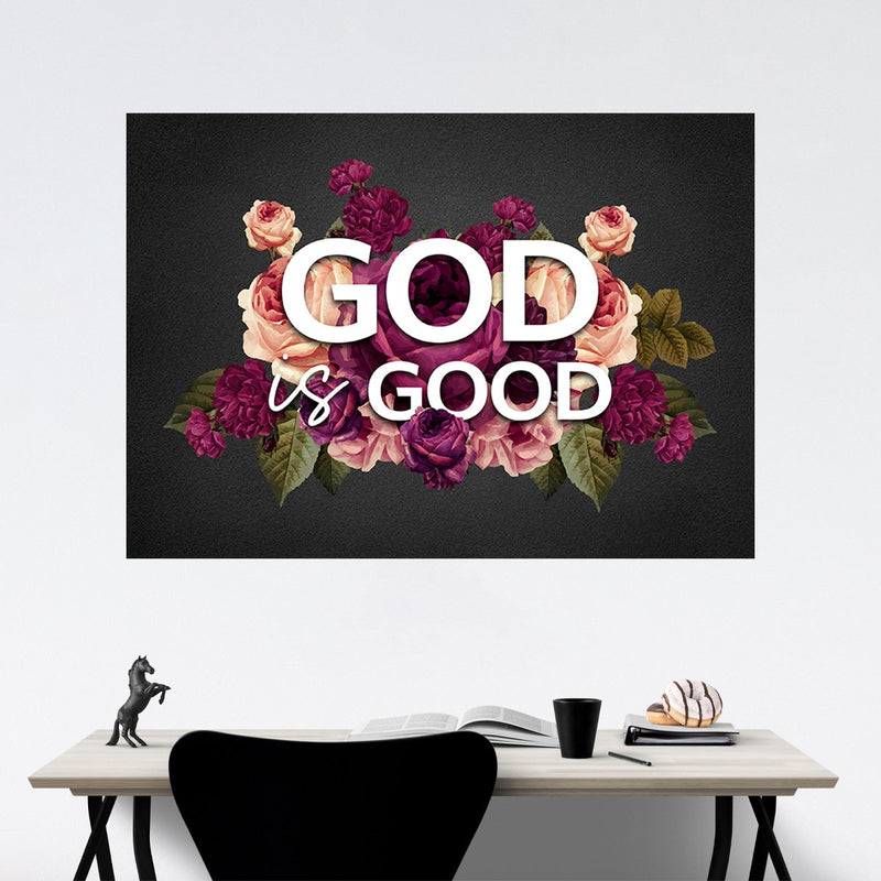 God Is Good Flowers Poster