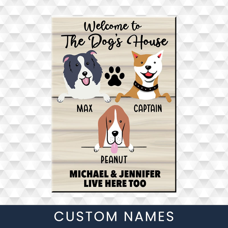 Welcome to the Dog’s House Premium Canvas